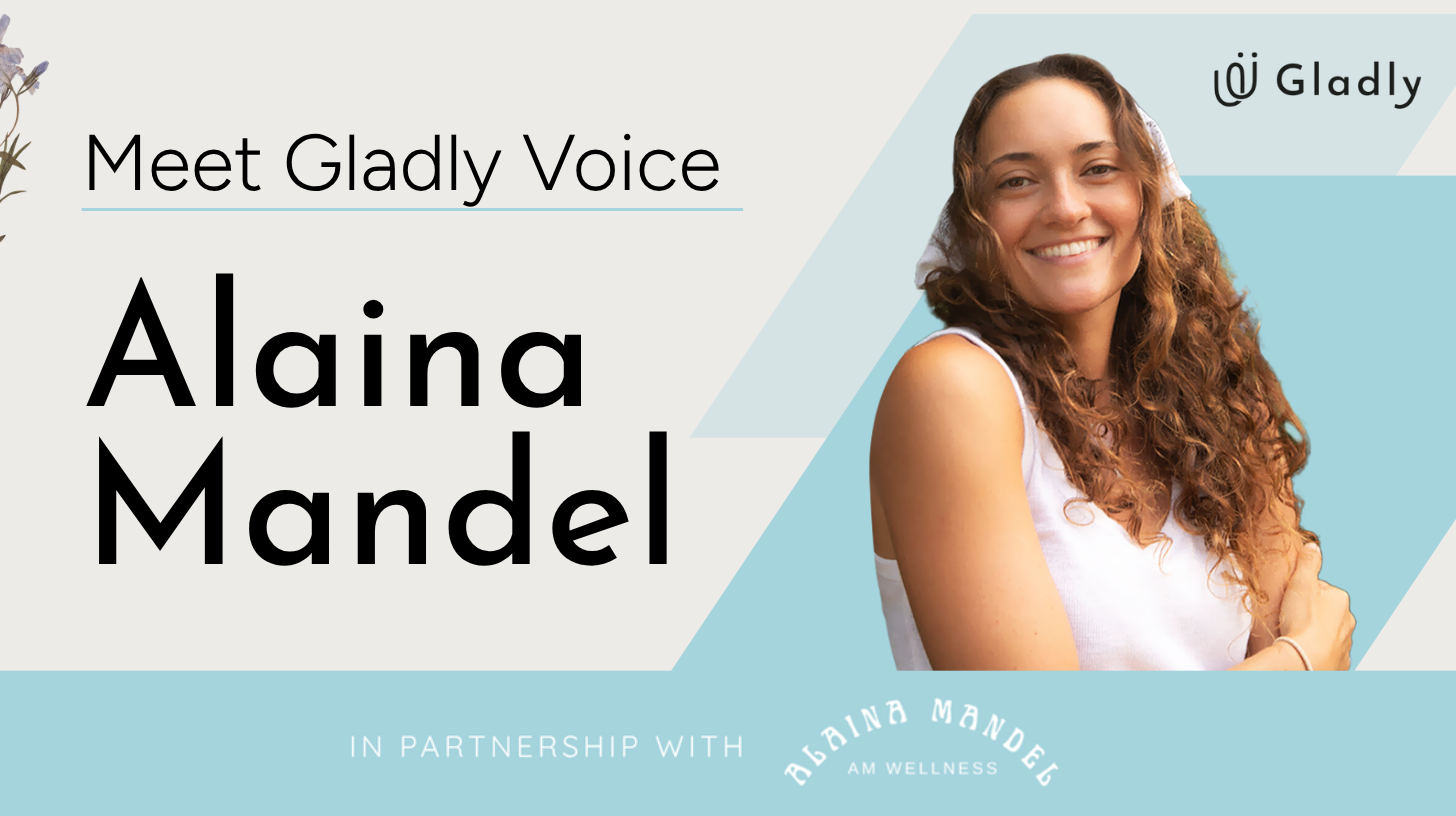 Portrait of Alaina Mandel smiling, text “Meet Gladly Voice: Alaina Mandel”