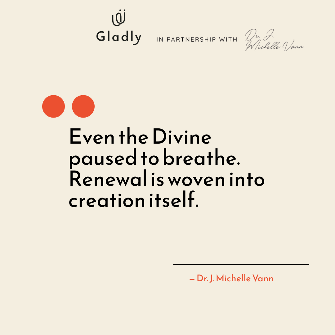 Quote card on divine rest and renewal, featuring Dr. J. Michelle Vann’s line “Even the Divine paused to breathe,” styled in Gladly’s brand colors.